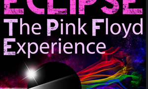 ECLIPSE - the Pink Floyd Experience ECLIPSE - the Pink Floyd Experience